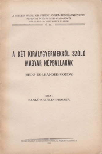 Benk Katalin Piroska - A kt kirlygyermekrl szl magyar npballadk (Hero s Leander-monda)
