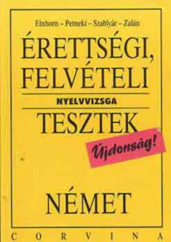 Einhorn-Petneki-Szablyr-Zaln - rettsgi, felvteli nyelvvizsga tesztek-nmet