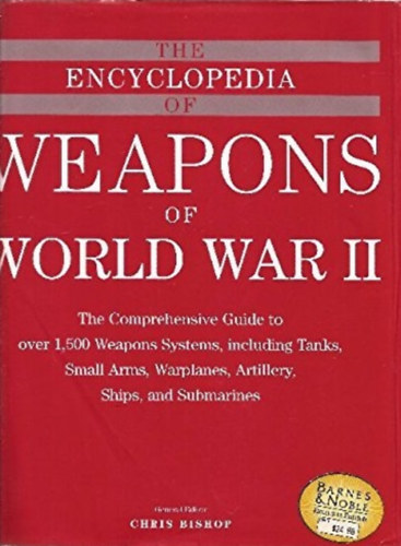 Chris Bishop - The Encyclopedia of Weapons of World War II