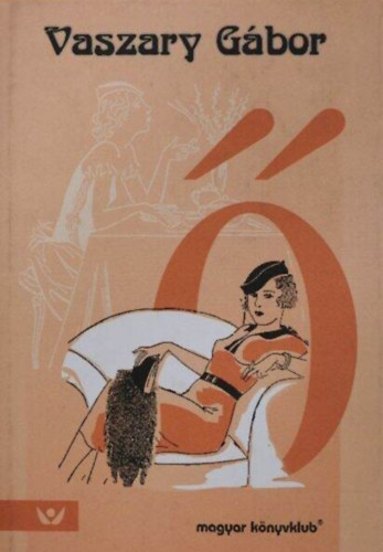 Vaszary Gbor, Csszr Andrs (szerk.) -  - A szerz eredeti illusztrciival