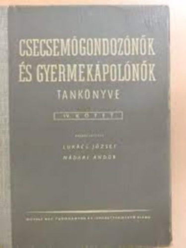 László Magda dr. Pikler Emmy - Csecsemőgondozónők és gyermekápolónők tankönyve I. kötet