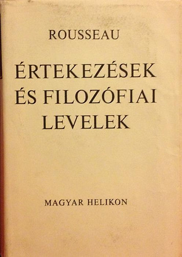 Rousseau - rtekezsek s filozfiai levelek