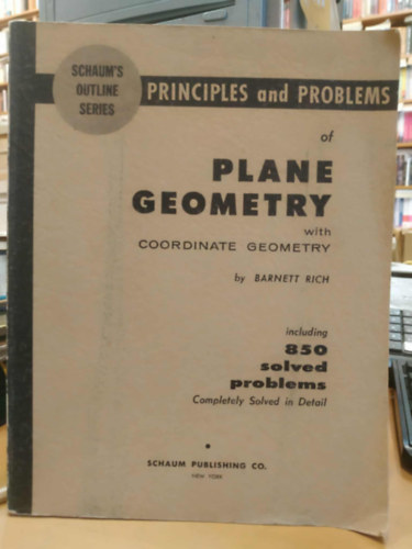 Barnett Rich - Schaum's Outline Series: Principles and Problems of Plane Geometry with Coordinate Geometry