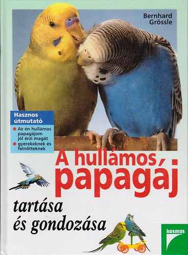 Grssle, Bernhard - A hullmos papagj tartsa s gondozsa