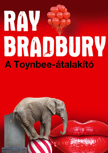Ray Bradbury - A Toynbee-átalakító