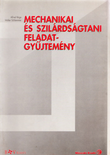 Bge, Alfred, Schlemmer, Walter - Mechanikai s szilrdsgtani feladatgyjtemny