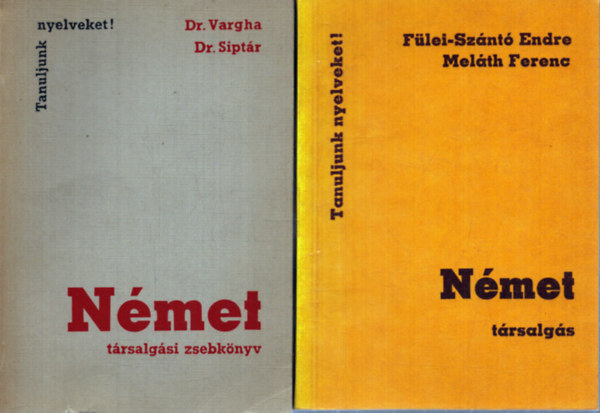 F�lei-Sz�nt� Endre, Mel�th Ferenc, Dr. Vargha K�roly, Dr. Sipt�r Ern� - 2 db n�met nyelvtanul�si k�tet: N�met t�rsalg�s - N�met t�rsalg�si zsebk�nyv