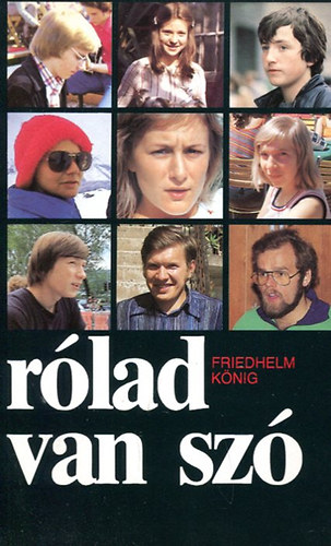 Friedhelm König - Rólad van szó