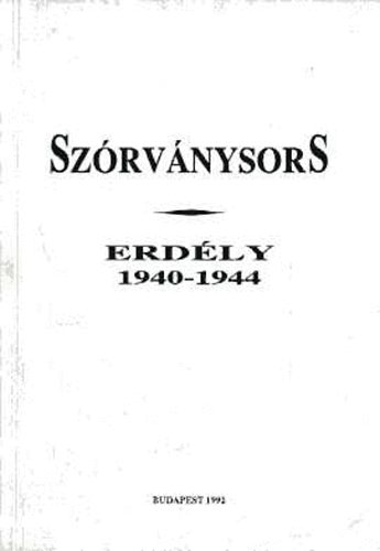 Balogh Jlia (szerk.) - Szrvnysors. Dr. Szk dn jelentsei - Erdly 1940-1944
