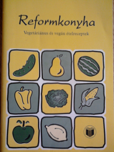 Kiad munkatrsai - Reformkonyha Vegetrinus s vegn telreceptek