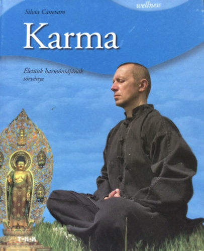 Silvia Canevaro - Karma - Életünk harmóniájának törvénye + "Újjászületés" Rebirthing