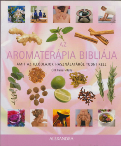 Gill Farrer-Halls - Az aromater�pia bibli�ja