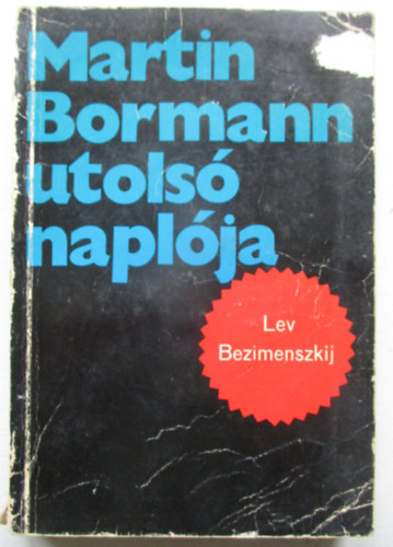 Lev Bezimenszkij - Martin Bormann utols naplja