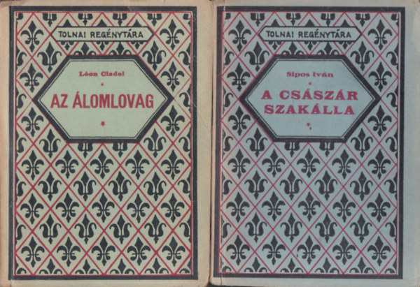 Lon Cladel, Sipos Istvn - 2 db. Tolnai regnytra (Az lomlovag + A csszr szaklla)