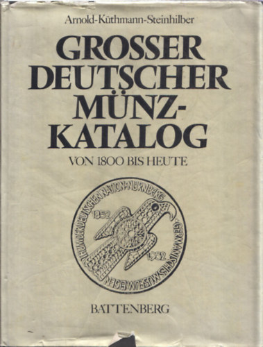 Arnold, Paul, Arnold-Kthmann-Steinhilder - Grosser deutscher Mnzkatalog von 1800 bis heute
