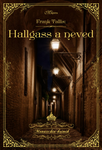 Frank Tallis - Hallgass a neved