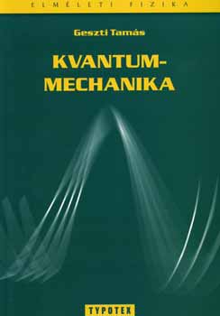 Geszti Tams - Kvantummechanika