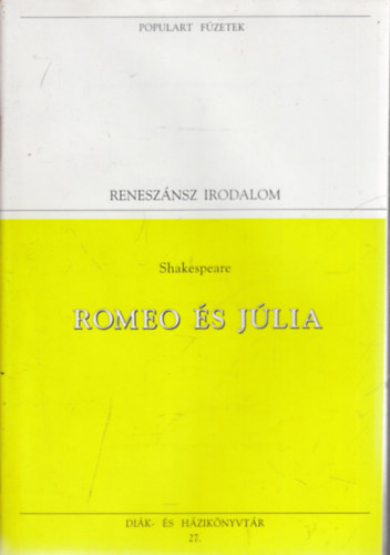 Shakespeare W., Kosztol�nyi Dezs� (ford.) - Romeo �s J�lia (Populart f�zetek)
