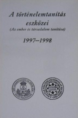 Szabolcs Ott (szerk.) - A trtnelemtants eszkzei 1997-1998 (Az ember s trsadalom tantsa)
