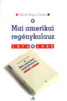 Abdi Nagy Zoltn - Mai amerikai regnykalauz 1970-1990