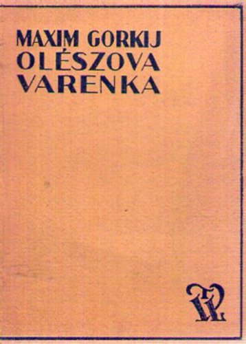 Maxim Gorkij - Olészova Varenka