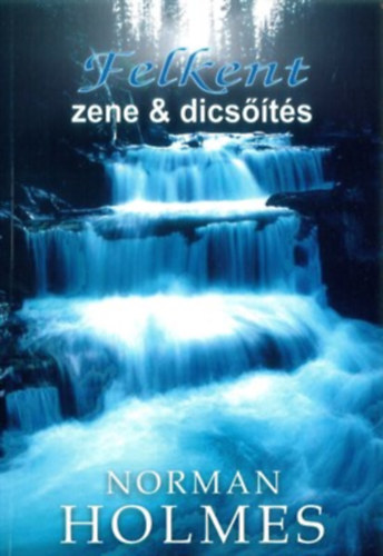 Norman Holmes - Felkent zene & dicsőítés