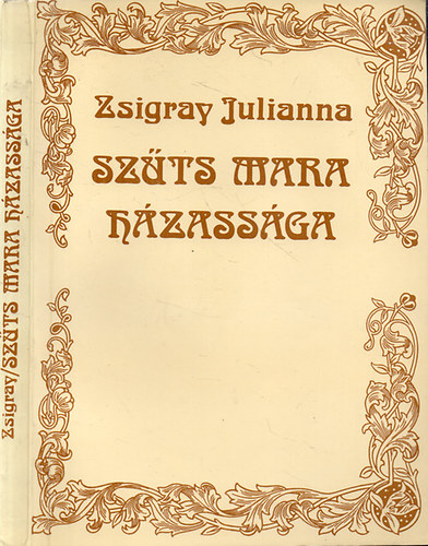 Zsigray Julianna - Szts Mara hzassga
