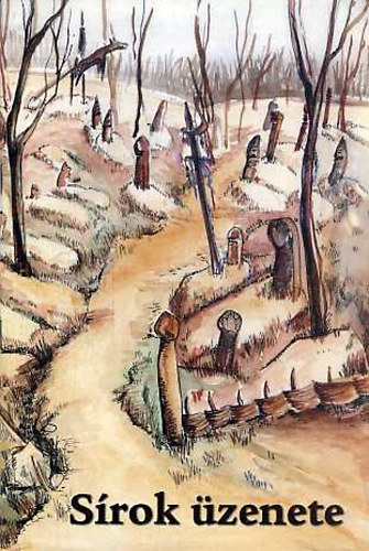 Kürti Béla - Sírok üzenete (Honfoglaló magyarok temetője Algyő határában)