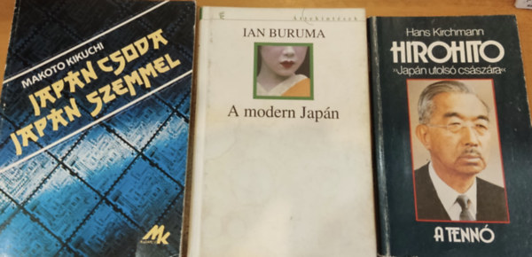 Makoto Kikuchi, Hans Kirchmann, Ian Buruma - 3 db japn trtnelem: A modern Japn + Hirohito: Japn utols csszra + Japn csoda - japn szemmel