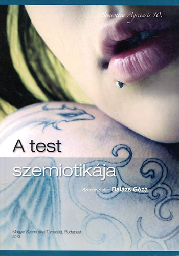 Balázs Géza (szerk) - A test szemiotikája