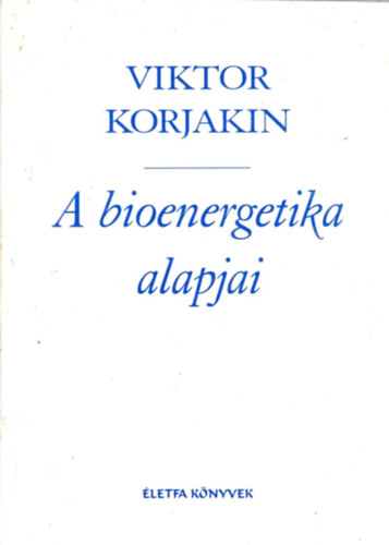 Viktor Korjakin - A bioenergetika alapjai
