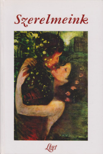 Bohus-Horgas-Levendel (szerk.) - Szerelmeink