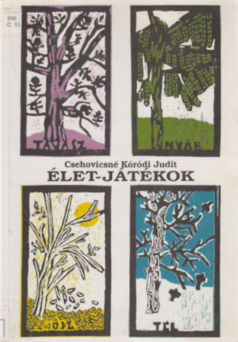 Csehovicsné Kóródi Judit - Élet-játékok