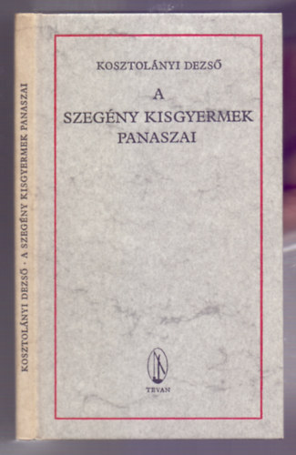 Kosztolnyi Dezs - A szegny kisgyermek panaszai (Reprint)