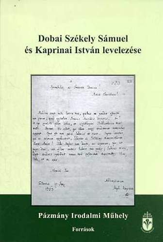 M. Horváth Mária - Dobai Székely Sámuel és Kaprinai István levelezése
