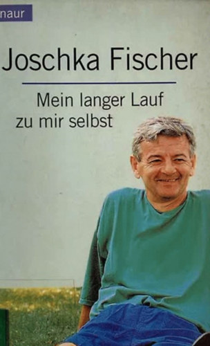 Joschka Fischer - Mein langer Lauf zu mir selbst