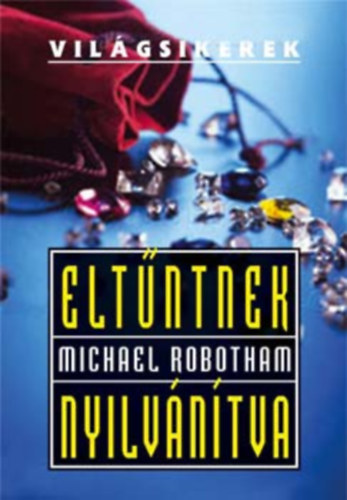 Michael Robotham - Eltntnek nyilvntva