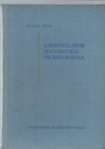 Kornai Jnos - A beruhzsok matematikai programozsa