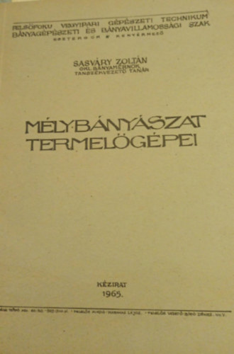 Sasváry Zoltán - Mélybányászat termelőgépei