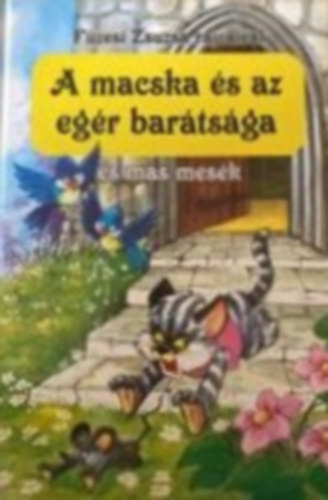 A macska és az egér barátsága és más mesék