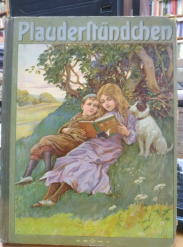 Helene Binder - Plauderstündchen. Eine Festgabe zur Unterhaltung und Belehrung. (Theodor Stroefer's Kunstverlag)