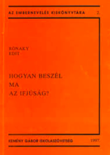 Rnaky Edit - Hogyan beszl ma az ifjsg?