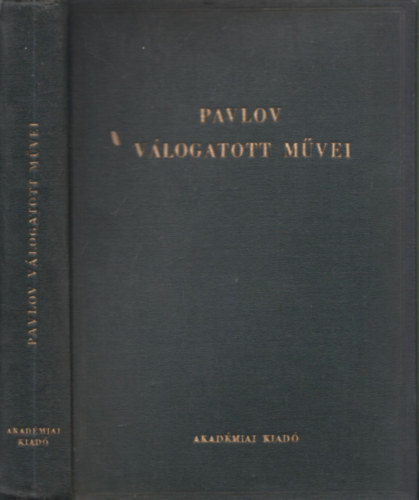 I.P. Pavlov - Pavlov válogatott művei