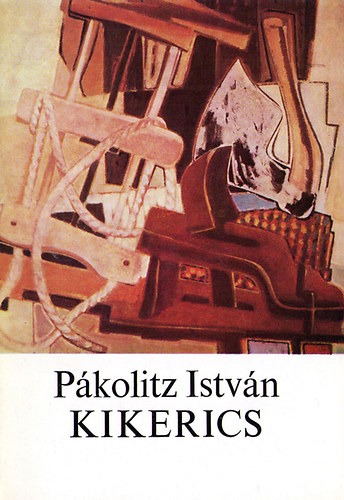 Pkolitz Istvn - Kikerics
