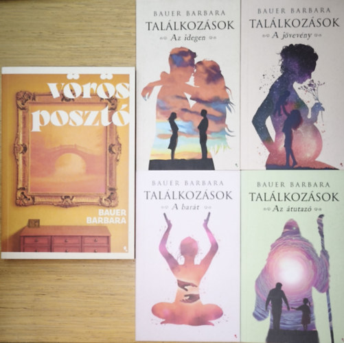 Bauer Barbara - Bauer Barbara Találkozások című sorozata + ajándék mű (összesen 4db mű) - Találkozások-Az átutazó, A barát, A jövevény, Az idegen + Vörös posztó