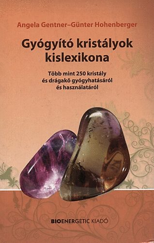 Gnter Hohenberger; Angela Gentner - Gygyt kristlyok kislexikona