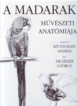 Dr. Fehr Gyrgy - A madarak mvszeti anatmija