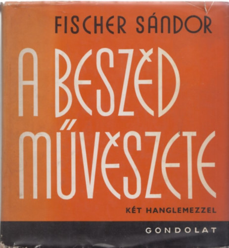 Fischer Sndor - A beszd mvszete