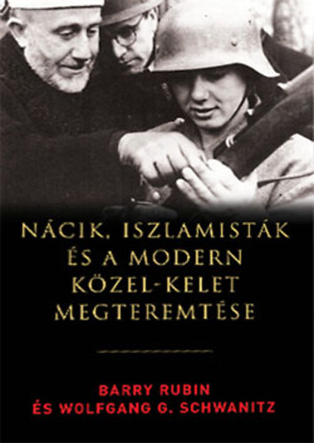 Barry Rubin - Wolfgang G. Schwanitz - N�cik, iszlamist�k �s a modern K�zel-Kelet megteremt�se