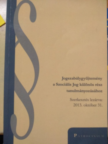 Jogszablygyjtemny a szocilis jog klns rsz tanulmnyozshoz - 2013.oktber 31